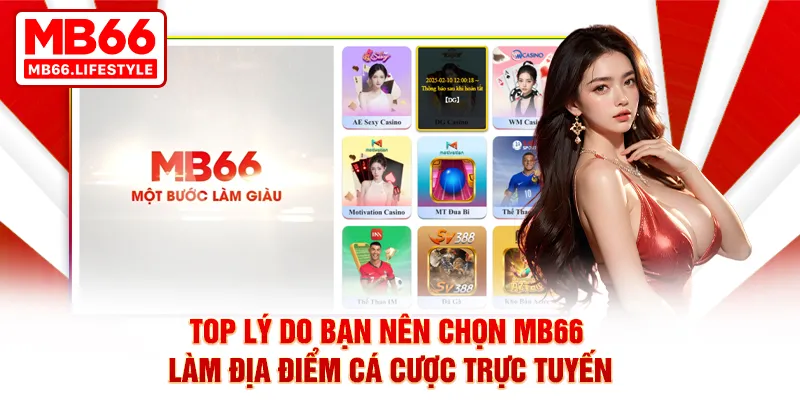 Top lý do bạn nên chọn MB66 làm địa điểm cá cược trực tuyến
