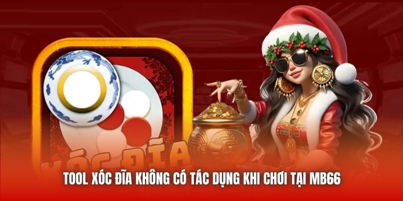 Tool Xóc Đĩa không có tác dụng khi chơi tại MB66